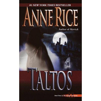 Taltos - (Lives of the Mayfair Witches) by  Anne Rice (Paperback)