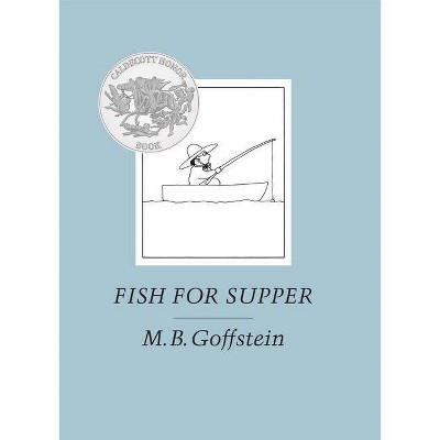 Fish for Supper - by  M B Goffstein (Hardcover)