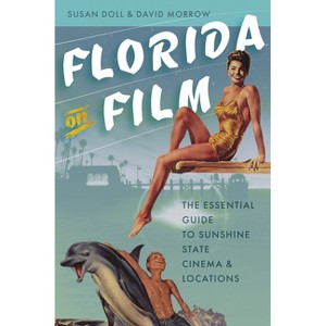 Florida on Film - by  Susan Doll & David Morrow (Paperback) - 1 of 1
