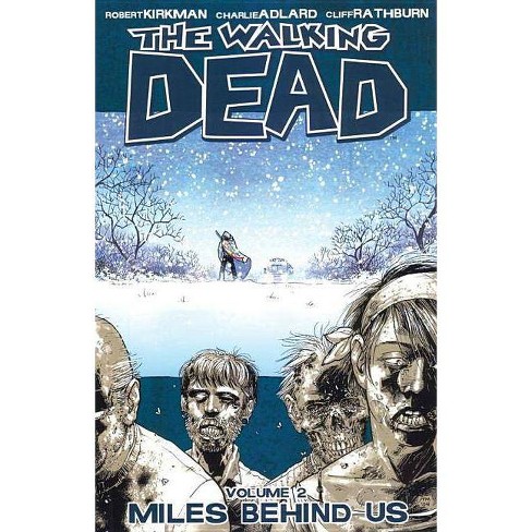 The Walking Dead Volume 2 Miles Behind Us Walking Dead 6 Stories By Robert Kirkman Paperback Target