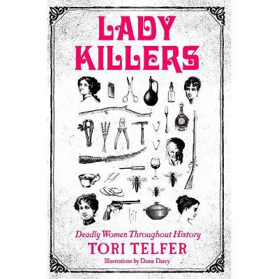  Lady Killers - by  Tori Telfer (Paperback) 