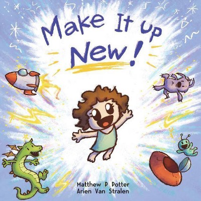 Make It Up New! - by  Matthew P Potter (Paperback)