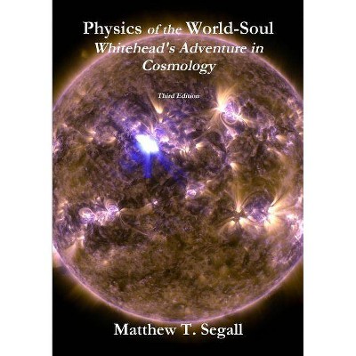 Physics of the World-Soul - by  Matthew T Segall (Paperback)