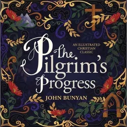 The Pilgrim's Progress - by  John Bunyan (Hardcover)