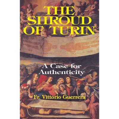 The Shroud of Turin - by  Vittorio Guerrera (Paperback)