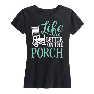 Women's - Country Casuals - Life Is Better On The Porch Short Sleeve Graphic T-Shirt