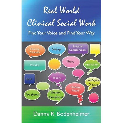 Real World Clinical Social Work - by  Danna R Bodenheimer (Paperback)
