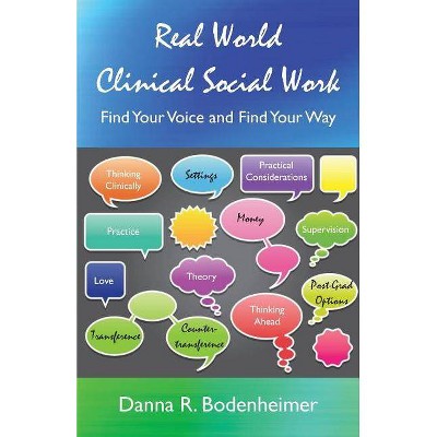 Real World Clinical Social Work - by  Danna R Bodenheimer (Paperback)