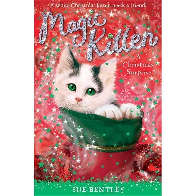 A Christmas Surprise - (Magic Kitten) by  Sue Bentley (Paperback)