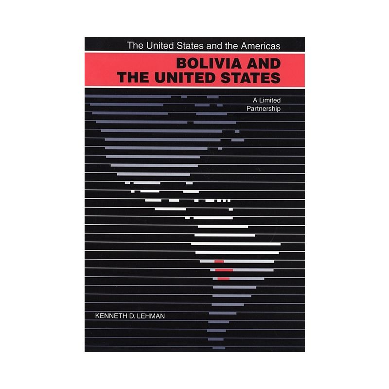 Bolivia and the United States - (United States and the Americas) by  Kenneth D Lehman (Paperback), 1 of 2