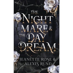 The Nightmare & The Daydream - (Love and Fate) by  Alexis Rune & Jeanette Rose (Paperback) - 1 of 1
