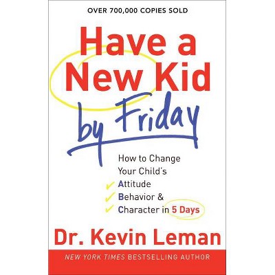 Have a New Kid by Friday - by  Kevin Leman (Paperback)