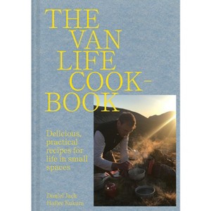 Van Life Cookbook - by  Danny Jack & Hailee Kukura (Hardcover) - 1 of 1