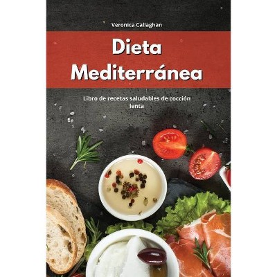 Dieta Mediterránea - by  Veronica Callaghan (Paperback)