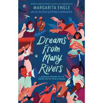Dreams from Many Rivers - by  Margarita Engle (Hardcover)