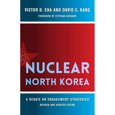 Nuclear North Korea - (Contemporary Asia in the World) by  Victor Cha & David Kang (Paperback)