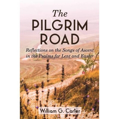 The Pilgrim Road - by  William G Carter (Paperback)