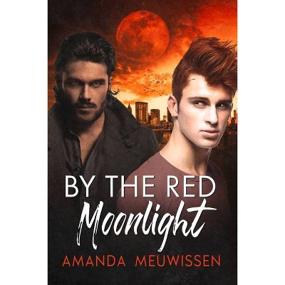 By the Red Moonlight - by  Amanda Meuwissen (Paperback)