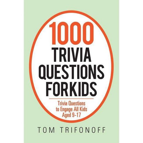 1000 Trivia Questions For Kids By Tom Trifonoff Paperback Target