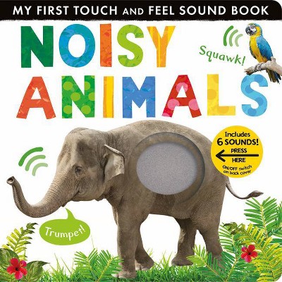 Noisy Animals - (My First) by  Libby Walden (Board Book)