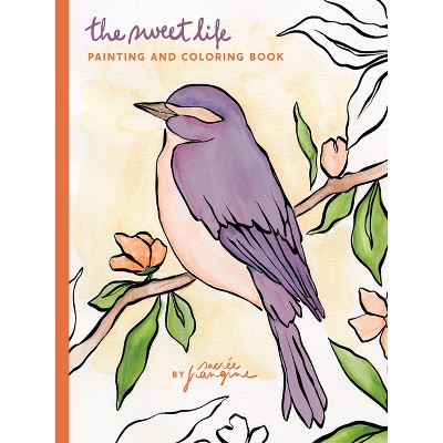 The Sweet Life Painting and Coloring Book [Book]