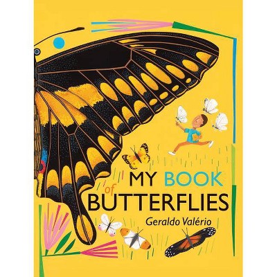 My Book of Butterflies - by  Geraldo Valério (Hardcover)