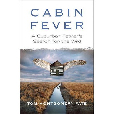 Cabin Fever - by  Tom Montgomery Fate (Paperback)