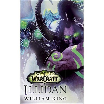 Illidan: World of Warcraft - by  William King (Paperback)