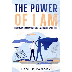 The Power of I AM - by  Leslie Yancey (Paperback) - 1 of 1
