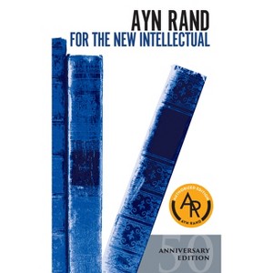 For the New Intellectual - 50th Edition by  Ayn Rand (Paperback) - 1 of 1