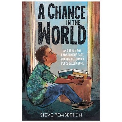 A Chance in the World (Young Readers Edition) - by  Steve Pemberton (Paperback)