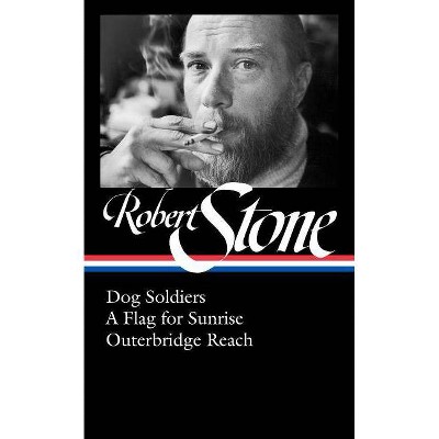 Robert Stone: Dog Soldiers, a Flag for Sunrise, Outerbridge Reach (Loa #328) - (Hardcover)