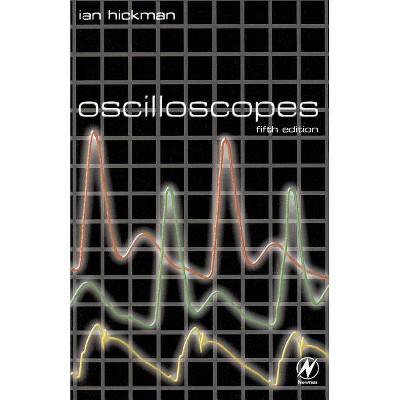 Oscilloscopes - 5th Edition by  Ian Hickman (Paperback)