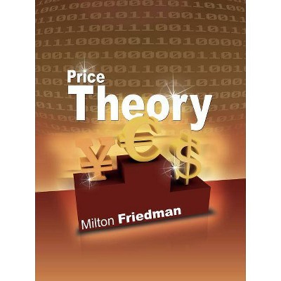 Price Theory - by  Milton Friedman (Paperback)