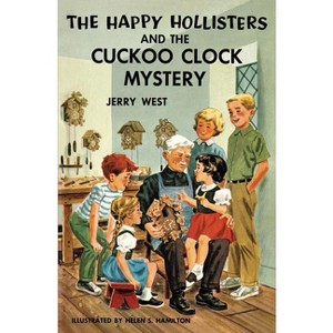 The Happy Hollisters and the Cuckoo Clock Mystery - by  Jerry West (Paperback) - 1 of 1