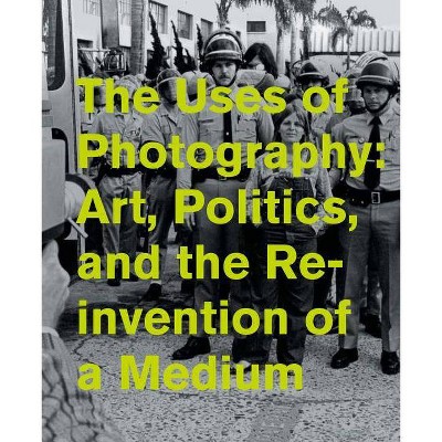 The Uses of Photography - by  Jill Dawsey (Hardcover)