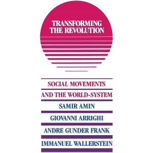 Transforming the Revolution - by  Immanuel M Wallerstein (Paperback) - 1 of 1