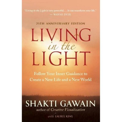 Living in the Light - 25th Edition by  Shakti Gawain (Paperback)