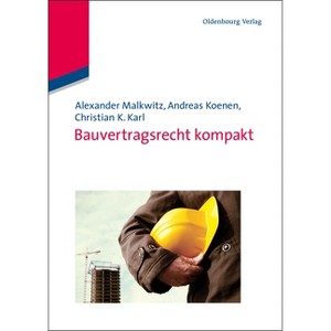 Bauvertragsrecht Kompakt - by  Alexander Malkwitz & Andreas Koenen & Christian K Karl (Paperback) - 1 of 1