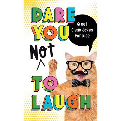 Dare You Not to Laugh - by  Compiled by Barbour Staff (Paperback)