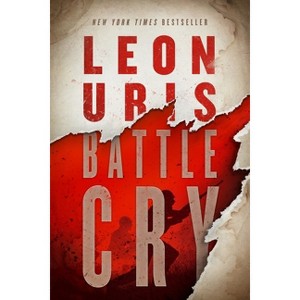 Battle Cry - by  Leon Uris (Paperback) - 1 of 1