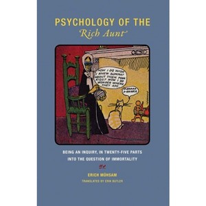 Psychology of the Rich Aunt - by  Erich Mühsam (Paperback) - 1 of 1