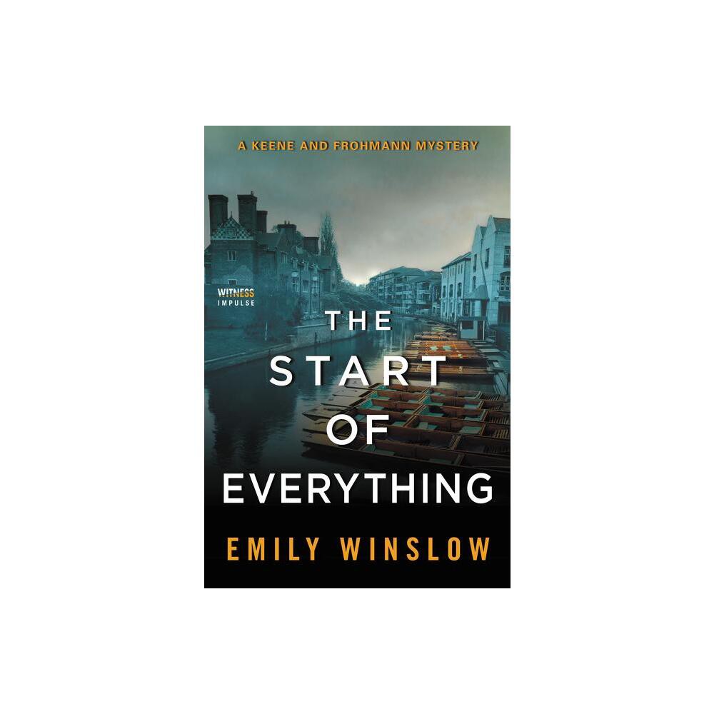 The Start of Everything - (Keene and Frohmann) by Emily Winslow (Paperback)