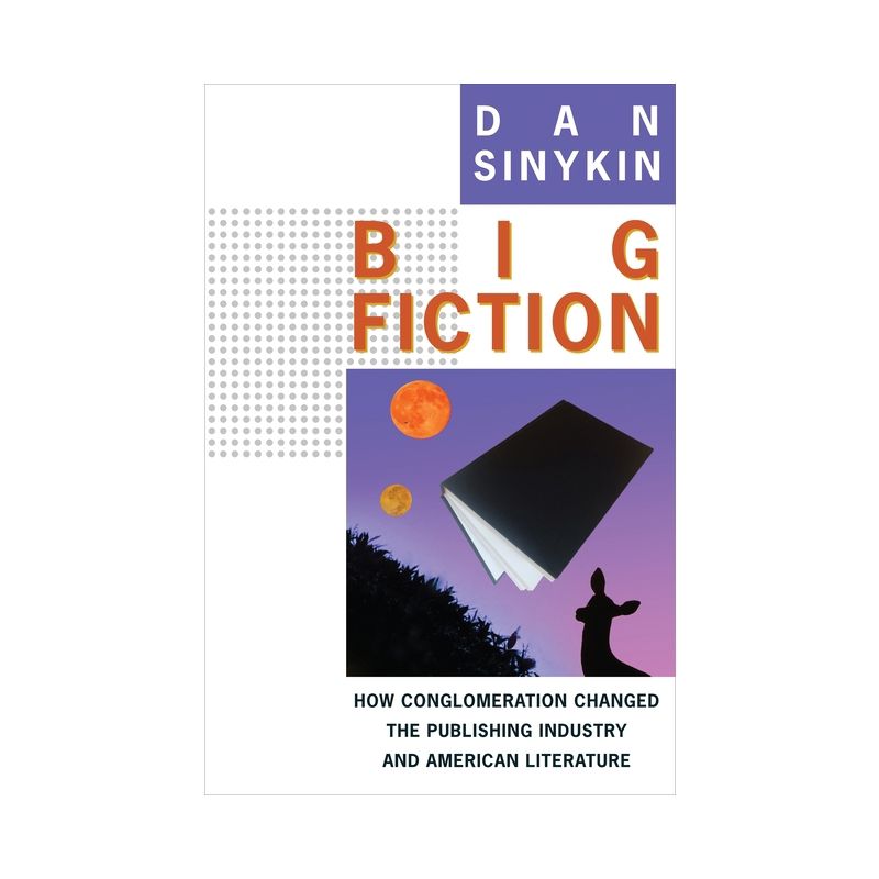 Big Fiction - (Literature Now) by Dan Sinykin, 1 of 2