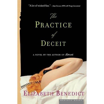 The Practice of Deceit - by  Elizabeth Benedict (Paperback)