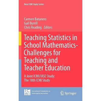 Teaching Statistics in School Mathematics-Challenges for Teaching and Teacher Education - (New ICMI Studies) (Hardcover)