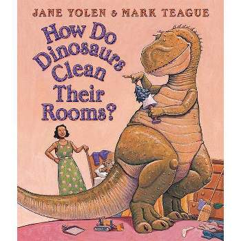 How Do Dinosaurs Clean Their Rooms? - by  Jane Yolen (Board Book)