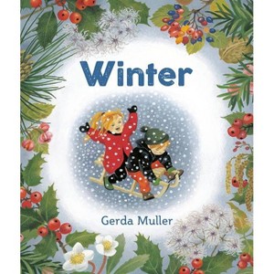 Winter - (Seasons Board Books) 2nd Edition by  Gerda Muller (Board Book) - 1 of 1