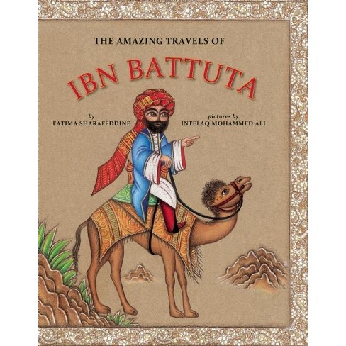 The Amazing Travels of Ibn Battuta - by  Fatima Sharafeddine (Hardcover) - image 1 of 1