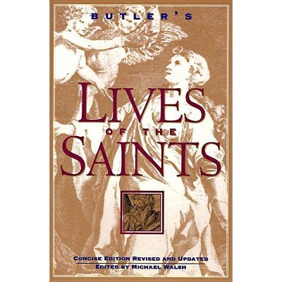 Butler's Lives of the Saints - by  Michael Walsh (Paperback)